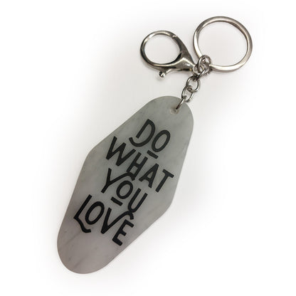 DO WHAT YOU LOVE KEYCHAIN