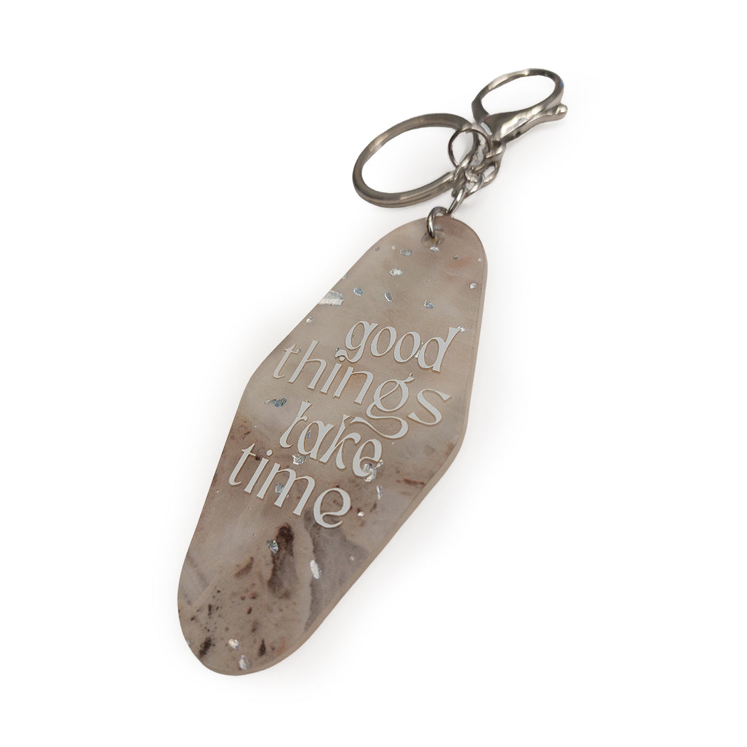 GOOD THINGS TAKE TIME KEYCHAIN