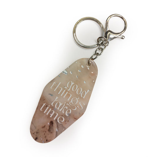 GOOD THINGS TAKE TIME KEYCHAIN