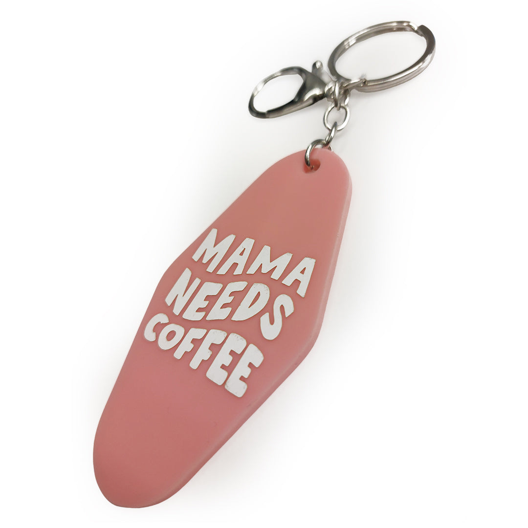 MAMA NEEDS COFFEE KEYCHAIN